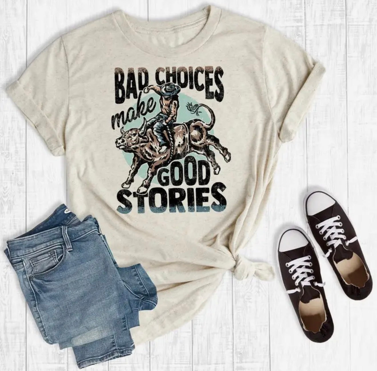 Bad Choices make Good Stories T-shirt